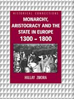 Monarchy, Aristocracy and State in Europe 1300-1800