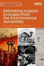 Rethinking Invasion Ecologies from the Environmental Humanities