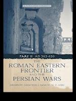 Roman Eastern Frontier and the Persian Wars AD 363-628