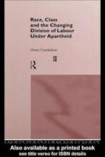 Race, Class and the Changing Division of Labour Under Apartheid