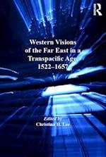 Western Visions of the Far East in a Transpacific Age, 1522-1657