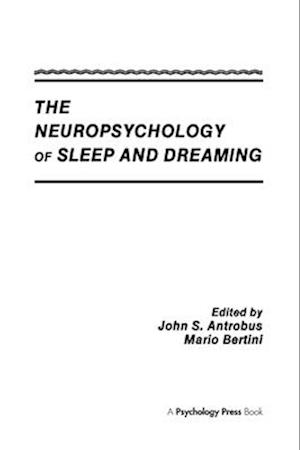 Neuropsychology of Sleep and Dreaming