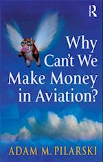 Why Can''t We Make Money in Aviation?