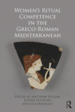 Women''s Ritual Competence in the Greco-Roman Mediterranean