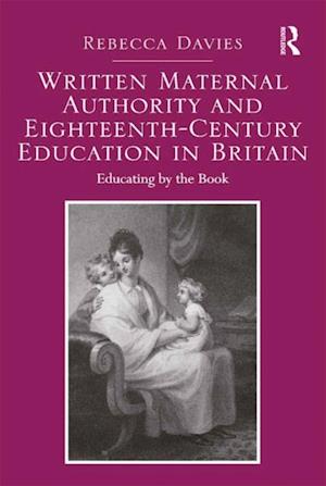 Written Maternal Authority and Eighteenth-Century Education in Britain