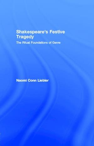 Shakespeare''s Festive Tragedy