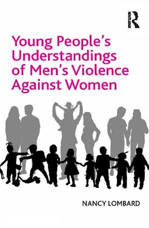 Young People''s Understandings of Men''s Violence Against Women