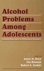 Alcohol Problems Among Adolescents