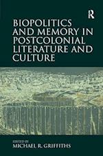 Biopolitics and Memory in Postcolonial Literature and Culture