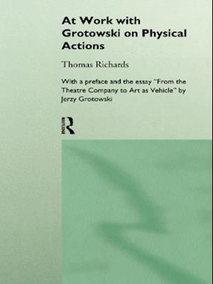 At Work with Grotowski on Physical Actions