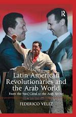 Latin American Revolutionaries and the Arab World