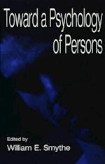 Toward A Psychology of Persons