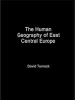 The Human Geography of East Central Europe