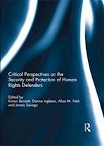 Critical Perspectives on the Security and Protection of Human Rights Defenders