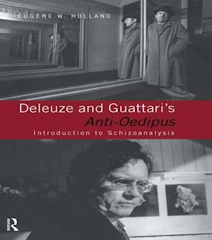 Deleuze and Guattari''s Anti-Oedipus