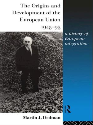 Origins and Development of the European Union 1945-1995