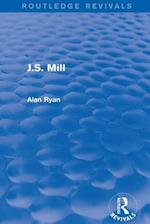 J.S. Mill (Routledge Revivals)