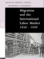 Migration and the International Labor Market 1850-1939