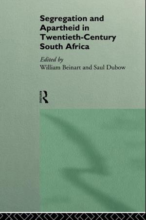 Segregation and Apartheid in Twentieth Century South Africa