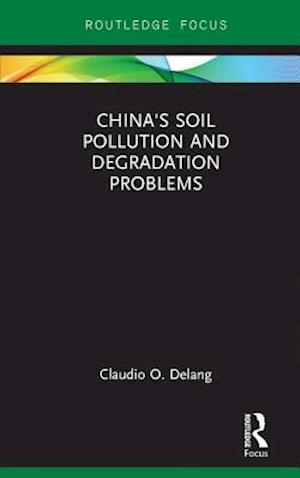 China''s Soil Pollution and Degradation Problems