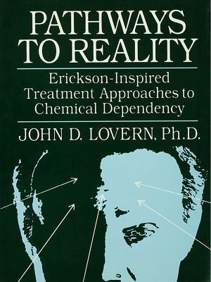 Pathways To Reality: Erickson-Inspired Treatment Aproaches To Chemical dependency