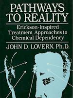 Pathways To Reality: Erickson-Inspired Treatment Aproaches To Chemical dependency