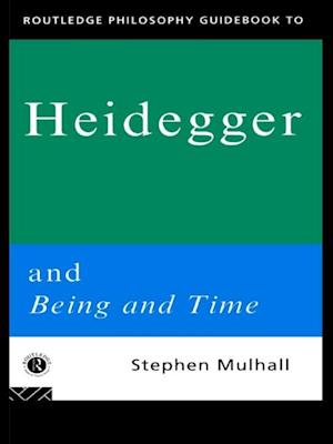 Routledge Philosophy GuideBook to Heidegger and Being and Time