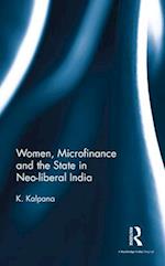 Women, Microfinance and the State in Neo-liberal India