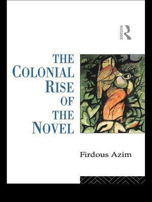 Colonial Rise of the Novel