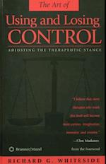 Therapeutic Stances: The Art Of Using And Losing Control