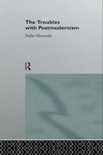 Troubles With Postmodernism