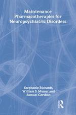 Maintenance Pharmacotherapies for Neuropsychiatric Disorders