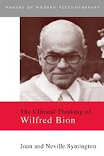 The Clinical Thinking of Wilfred Bion