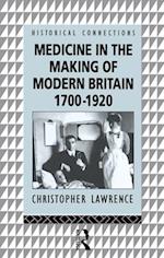 Medicine in the Making of Modern Britain, 1700-1920