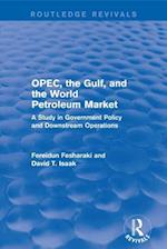 OPEC, the Gulf, and the World Petroleum Market (Routledge Revivals)