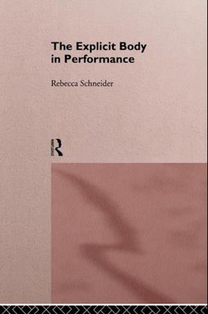 The Explicit Body in Performance