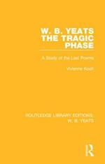 W. B. Yeats: The Tragic Phase