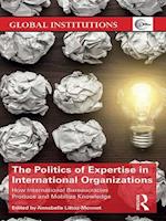 The Politics of Expertise in International Organizations
