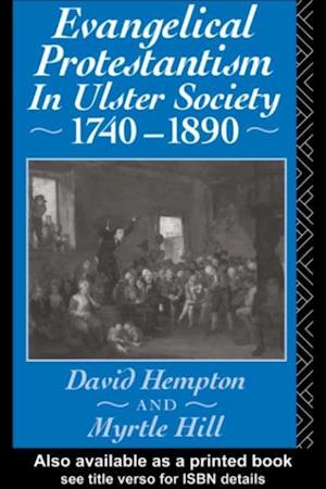 Evangelical Protestantism in Ulster Society 1740-1890
