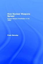 How Nuclear Weapons Spread