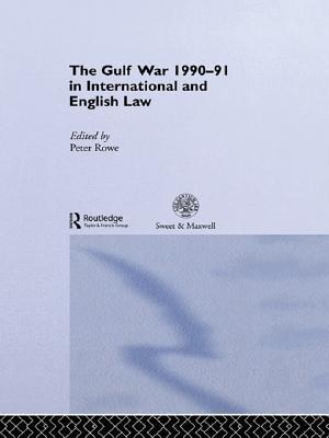 The Gulf War 1990-91 in International and English Law