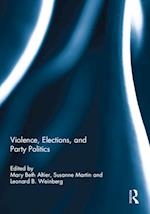 Violence, Elections, and Party Politics