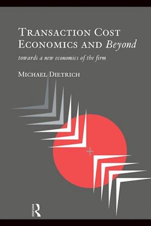 Transaction Cost Economics and Beyond