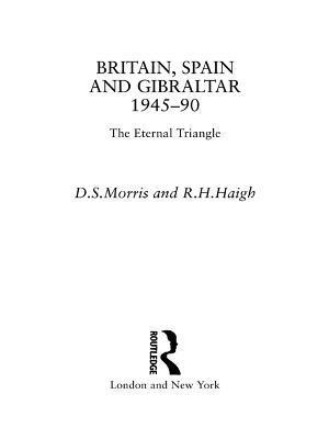 Britain, Spain and Gibraltar 1945-1990