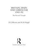 Britain, Spain and Gibraltar 1945-1990