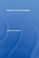 Who''s Fit to be a Parent?