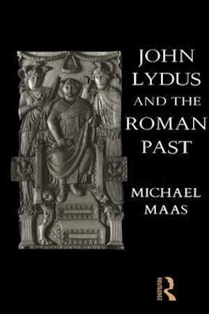 John Lydus and the Roman Past