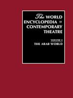 World Encyclopedia of Contemporary Theatre Volume 4: The Arab World