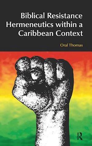 Biblical Resistance Hermeneutics within a Caribbean Context