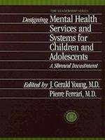 Designing Mental Health Services for Children and Adolescents